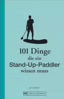 101 Dinge, die ein Stand Up Paddler Wissen Muss