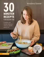 30 Minuten Rezepte für Jeden Tag