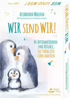 Wir Sind Wir! 40 Affirmationen und Rituale, die Familien Stark Machen