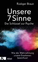 Unsere 7 Sinne – Die Schlüssel Zur Psyche