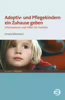 Adoptiv und Pflegekindern ein Zuhause Geben