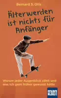 Älterwerden Ist Nichts Für Anfänger