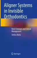 Aligner Systems in Invisible Orthodontics
