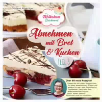 Abnehmen mit Brot und Kuchen Teil 3
