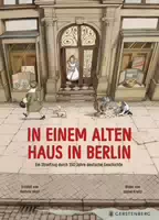 In einem Alten Haus in Berlin ein Streifzug durch 150 Jahre Deutsche Geschichte