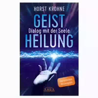 Geistheilung Dialog Mit Der Seele Überarbeitete