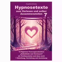 Hypnosetexte zum Vorlesen und Selber Zusammenstellen 7 1 st