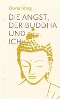Die Angst, Der Buddha Und Ich