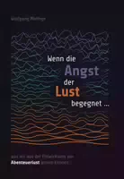 Wenn die Angst der Lust Begegnet