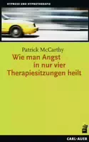 Wie Man Angst in Nur Vier Therapiesitzungen Heilt