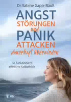 Angststörungen und Panikattacken Dauerhaft Überwinden