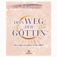 Dein Weg Der Göttin: Sei Mutig, Sei Anders, Sei Du 1 St