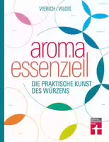 Aroma Essenziell die Praktische Kunst des Würzens