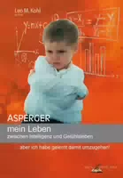 Asperger Mein Leben zwischen Intelligenz und Gefühlsleben