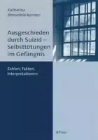 Ausgeschieden durch Suizid Selbsttötungen im Gefängnis