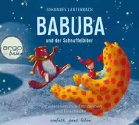 Babuba und der Schnuffelbiber Fantasiereisen mit Mini Meditation zum Entspannen und Einschlafen
