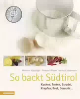 So Backt Südtirol Kuchen, Torten, Strudel, Krapfen, Brot, Desserts