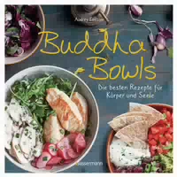 Buddha Bowls Die Besten Rezepte Für Körper Und Seele: 1 St