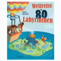 Weltreise in 80 Labyrinthen das Rätselbuch für Kinder