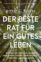 Der Beste Rat für ein Gutes Leben