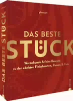 Das Beste Stück Warenkunde & Feine Rezepte zu den Edelsten Fleischsorten, Rassen & Cuts
