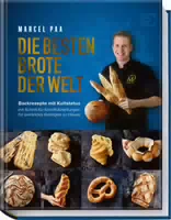 Die Besten Brote Der Welt Backrezepte Mit Kultstatus Mit Schritt Für Schritt Anleitungen Für Per