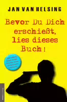 Bevor Du Dich Erschießt, Lies Dieses Buch!