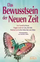 Das Bewusstsein der Neuen Zeit Botschaften von Kryon, Mutter Erde und dem Hohen Rat Vom Sirius