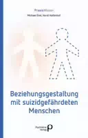 Beziehungsgestaltung mit Suizidgefährdeten Menschen