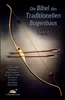 Die Bibel des Traditionellen Bogenbaus Bd 2 die Bibel des Traditionellen Bogenbaus 2
