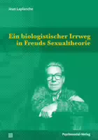 Ein Biologistischer Irrweg in Freuds Sexualtheorie