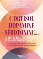 Cortisol, Dopamin, Serotonin Die Revolution Der Hormone Und Neurotransmitter