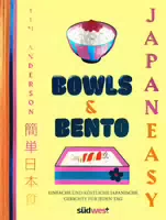 Bowls & Bento Japanische Rezepte Einfach und Köstlich für Jeden Tag Japaneasy
