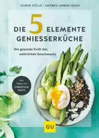 Die 5 Elemente Genießerküche