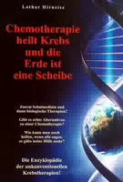 Chemotherapie Heilt Krebs und die Erde Ist eine Scheibe