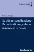 Das Depersonalisations Derealisationssyndrom
