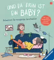 Und Da Drin Ist ein Baby Antworten für Neugierige Geschwister