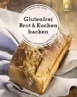 Glutenfrei Brot und Kuchen Backen Endlich Verständlich
