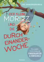 Der Kleine Moritz und die Durcheinander Woche