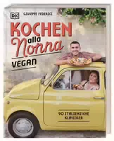 Kochen Alla Nonna 90 Italienische Klassiker Traditionelle Familiengerichte Ganz Easy Vegan