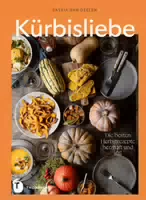 Kürbisliebe die Besten Herbstrezepte Herzhaft und Süß