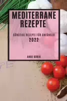 Beste Mediterrane Rezepte 2022 Köstliche Rezepte für Anfänger