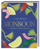 Monsoon Original Indisch Kochen eine Reise für Alle Sinne: Indische Kochkultur Gepaart mit Persö