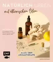 Natürlich Leben mit Ätherischen Ölen