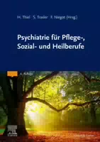 Psychiatrie für Pflege , Sozial und Heilberufe