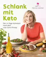 Schlank Mit Keto: Der 21 Tage Kickstart Nach Dem Low Carb Prinzip