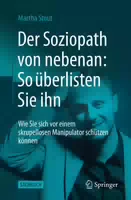 Der Soziopath von Nebenan: So Überlisten Sie Ihn