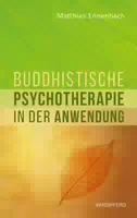 Buddhistische Psychotherapie in der Anwendung