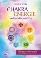 Das Chakra Energie Handbuch für Jeden Tag