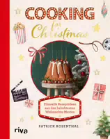 Cooking For Christmas Filmreife Rezeptideen aus den Beliebtesten Weihnachts Movies | Festliche Ge